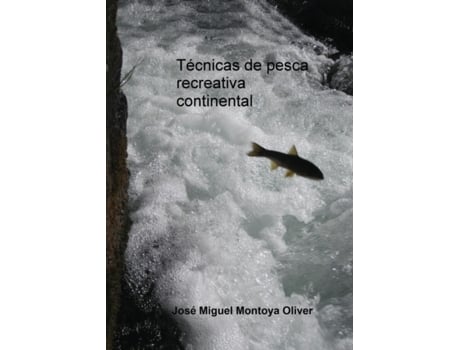 Livro Tecnicas de pesca recreativa continental de Oliver Miguel Montoya e Jose (Espanhol)