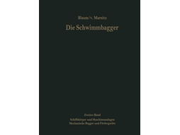 Livro Die Schwimmbagger Zweiter Band Schiffskörper und Maschinenanlagen Mechanische Bagger und Fördergeräte German Edition de Max R Blaum (Alemão)
