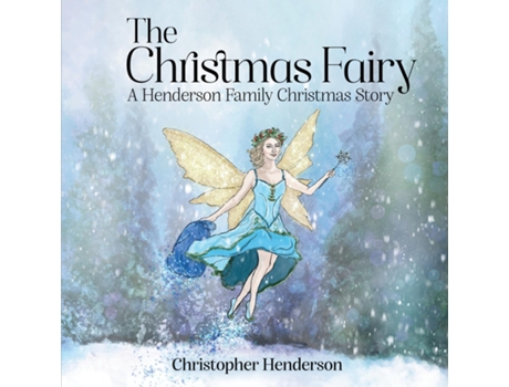 Livro The Christmas Fairy A Henderson Family Christmas Story de Christopher Henderson (Inglês)