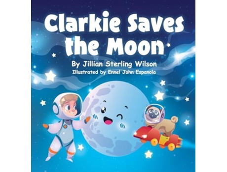 Livro Clarkie Saves the Moon de Jillian Sterling Wilson (Inglês - Capa Dura)