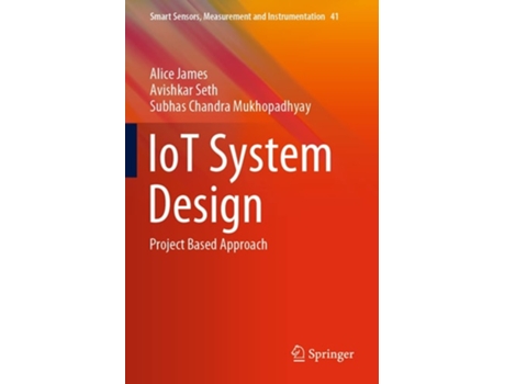 Livro Iot System Design De Alice James, Avishkar Seth Et Al. (inglês)