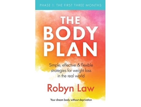 Livro The Body Plan: Simple, effective and flexible strategies for permanent weight loss in the real world Robyn Law (Inglês)