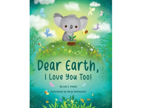 Livro Dear Earth, I Love You Too! de Lisa S French (Inglês)