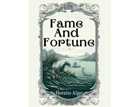 Livro Fame And Fortune The Progress Of Richard Hunter de Horatio Alger (Inglês)