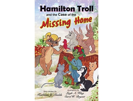 Livro Hamilton Troll and the Case of the Missing Home de Kathleen J Shields (Inglês)
