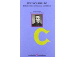 Livro El Paleolitico En La Costa Cantabrica de Jesaus Carballo (Espanhol)