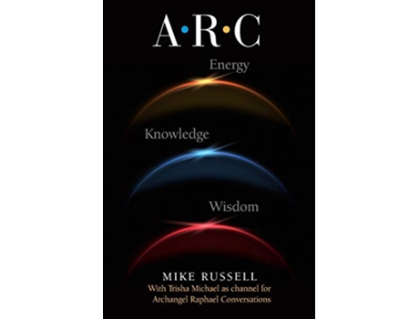 Livro A R C The Archangel Raphael Conversations de Mike Russell (Inglês)