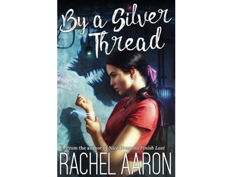 Livro By a Silver Thread DFZ Changeling Book 1 de Rachel Aaron (Inglês)