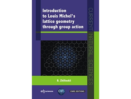 Livro Introduction to Louis Michels lattice geometry through group action Current Natural Sciences de Boris Zhilinskii (Inglês)