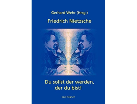 Livro Friedrich Nietzsche Du sollst der werden der du bist German Edition de Wehr e Gerhard (Alemão)
