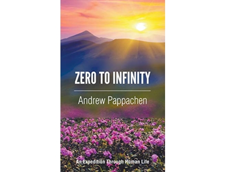 Livro Zero to Infinity An Expedition through Human Life de Andrew Pappachen (Inglês)