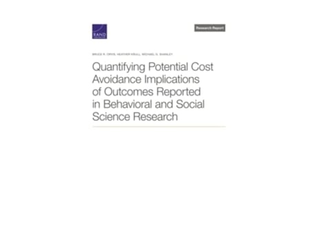 Livro Quantifying Potential Cost Avoidance Implications of Outcomes Reported in Behavioral and Social Science Research de Bruce R Orvis (Inglês)