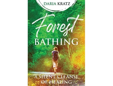 Livro Forest Bathing de Daria Kratz (Inglês)
