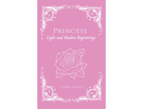 Livro Princess Light and Shadow Beginnings de Katrina J Daroff (Inglês)