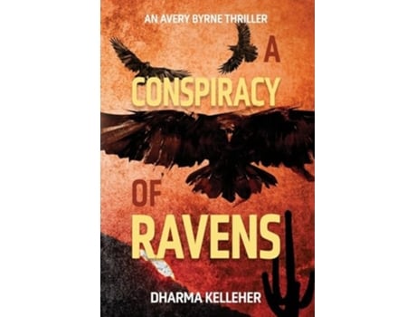 Livro A Conspiracy Of Ravens An Avery Byrne Crime Thriller De Dharma Kelleher (inglês - Capa Dura)