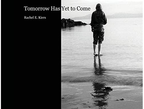 Livro Tomorrow Has Yet to Come de Rachel E Kiers (Inglês)