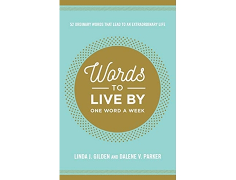 Livro WORDS TO LIVE BY de Linda Gilden e Dalene Parker (Inglês)