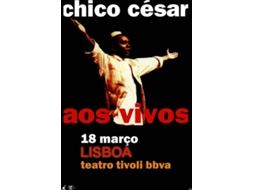 Bilhete CHICO CÉSAR AOS VIVOS|LISBOA