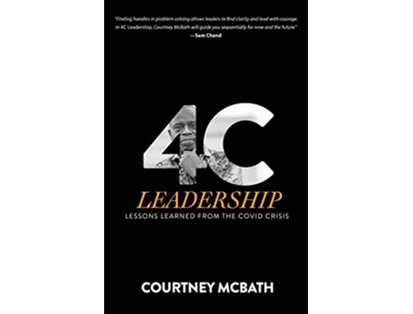 Livro 4C Leadership Lessons Learned from the COVID Crisis de Courtney Mcbath (Inglês)