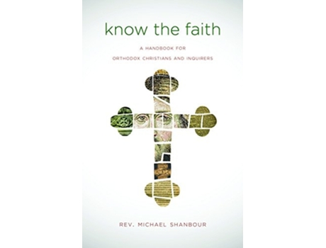 Livro Know the Faith de Michael Shanbour (Inglês)