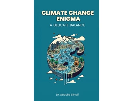 Livro Climate Change Enigma A Delicate Balance de Abdulla Bilhaif Alnuaimi (Inglês)