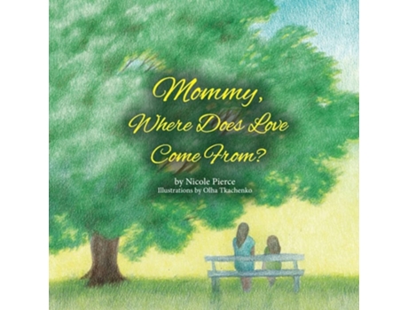 Livro Mommy Where Does Love Come From? De Nicole Pierce (inglês)