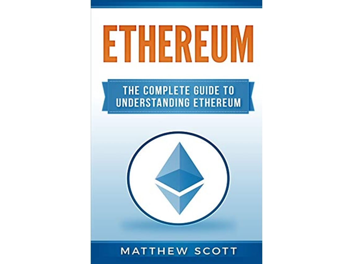 Livro Ethereum The Complete Guide to Understanding Ethereum de Matthew  Scott (Inglês) | Worten.pt