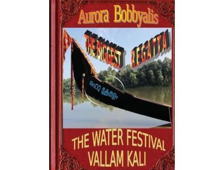 Livro The Biggest Regatta, Kerala Vallam Kali Aurora Bobbyalis (Inglês)