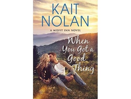 Livro When You Got A Good Thing De Kait Nolan (inglês)