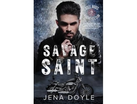 Livro Savage Saint Steel Roses Motorcycle Club Romance de Jena Doyle (Inglês)