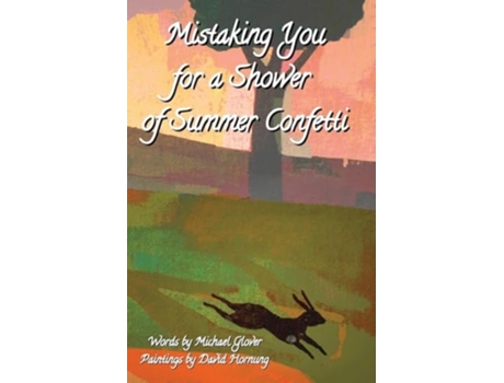 Livro Mistaking You for a Shower of Summer Confetti de Michael Glover (Inglês)