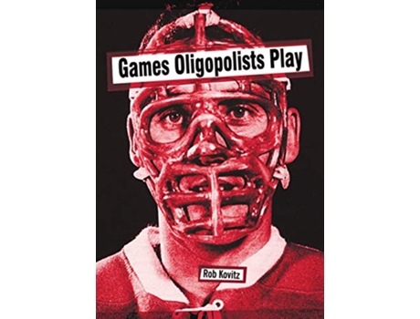 Livro Games Oligopolists Play de Rob Kovitz (Inglês)