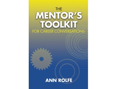 Livro A Mentor’s Toolkit for Career Conversations A comprehensive guide to leading conversations about career planning de Ann Rolfe (Inglês)