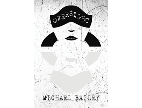 Livro Oversight de Michael Bailey (Inglês)
