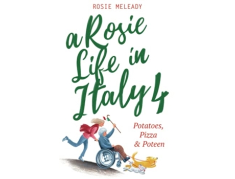 Livro A Rosie Life In Italy 4 Potatoes, Pizza amp Poteen de Rosie Meleady (Inglês)
