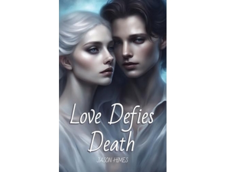 Livro Love Defies Death de Jason Himes (Inglês)