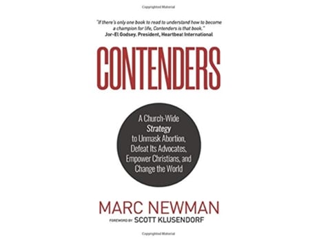 Livro Contenders A ChurchWide Strategy to Unmask Abortion Defeat Its Advocates Empower Christians and Change the World de Marc Newman (Inglês)