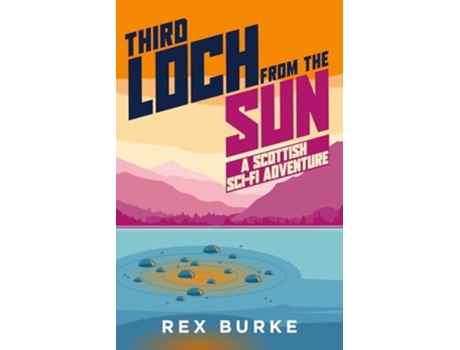 Livro Third Loch From the Sun A Scottish Sci-Fi Adventure de Rex Burke (Inglês)
