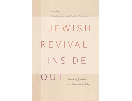Livro Jewish Revival Inside Out De Daniel Monterescu, Rachel Werczberger Et Al. (inglês - Capa Dura)