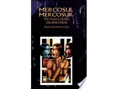 Livro MERCOSUL/MERCOSUR: Poli´ticas e ac¸o~es universita´rias de Marília Morosini (Português do Brasil)