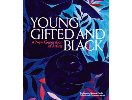 Livro Livro Young, Gifted and Black: A New Generation of Artists de Vários Autores (Inglês) de Antwaun Sargent, Thomas Lax, Jamillah James, Jessica Brown, Graham Boettcher, Connie H Choi, Anthony Graham, Lauren Haynes, Text ( Inglês )