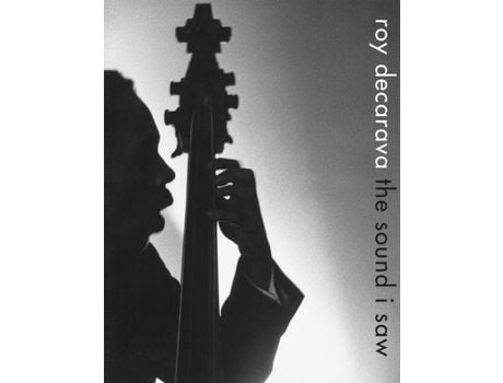 Livro Livro Roy DeCarava: the sound i saw de Vários Autores (Inglês) de Sherry Turner Decarava, Radiclani Clytus, Roy Decarava ( Inglês )