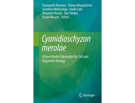 Livro Livro Cyanidioschyzon merolae de Vários Autores (Inglês) de Tsuneyoshi Kuroiwa, Shinya Miyagishima, Sachihiro Matsunaga, Naoki Sato, Hisayoshi Nozaki, Kan Tanaka, Osami Misumi ( Inglês )