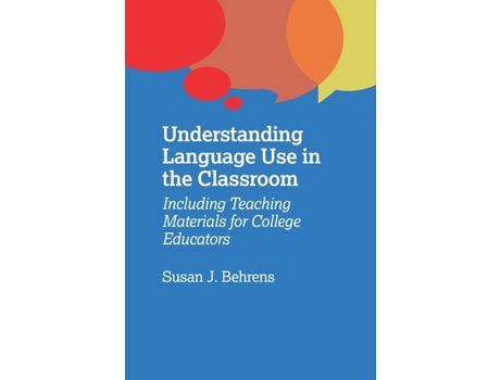 Livro Livro Understanding Language Use in the Classroom de Vários Autores (Inglês) de Susan J. Behrens ( Inglês )