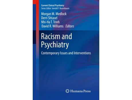 Livro Livro Racism and Psychiatry de Vários Autores (Inglês) de Morgan M Medlock, Derri Shtasel, Nhi Ha T Trinh, David R Williams ( Inglês )