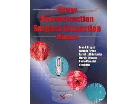 Livro Airway Reconstruction Surgical Dissection Manual de Vários Autores de Evan J Propst, Yamilet Tirado et al. (Inglês)