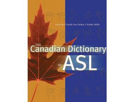 Livro Livro The Canadian Dictionary of ASL de Vários Autores (Inglês) de Foreword by Charmaine Letourneau, Carole Sue Bailey, Kathy Dolby ( Inglês )