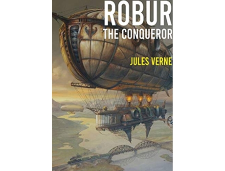 Livro Robur the Conqueror a science fiction novel by Jules Verne published in 1886 and also known as The Clipper of the Clouds de Jules Verne (Inglês)