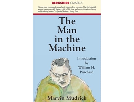 Livro The Man In The Machine De Marvin Mudrick (inglês)