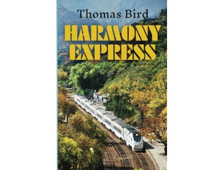 Livro Harmony Express Travels by Train Through China de Thomas Bird (Inglês)